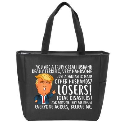 You Are A Truly Great Husband Donald Trump Zip Tote Bag