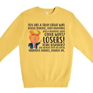 You Are A Truly Great Wife Donald Trump Premium Crewneck Sweatshirt