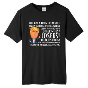 You Are A Truly Great Wife Donald Trump Tall Fusion ChromaSoft Performance T-Shirt