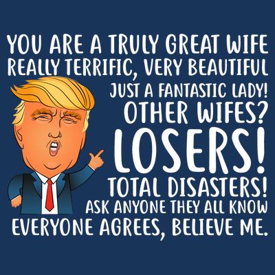 You Are A Truly Great Wife Donald Trump T-Shirt