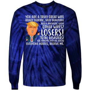 You Are A Truly Great Wife Donald Trump Tie-Dye Long Sleeve Shirt