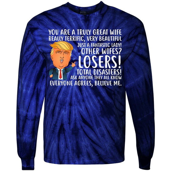 You Are A Truly Great Wife Donald Trump Tie-Dye Long Sleeve Shirt