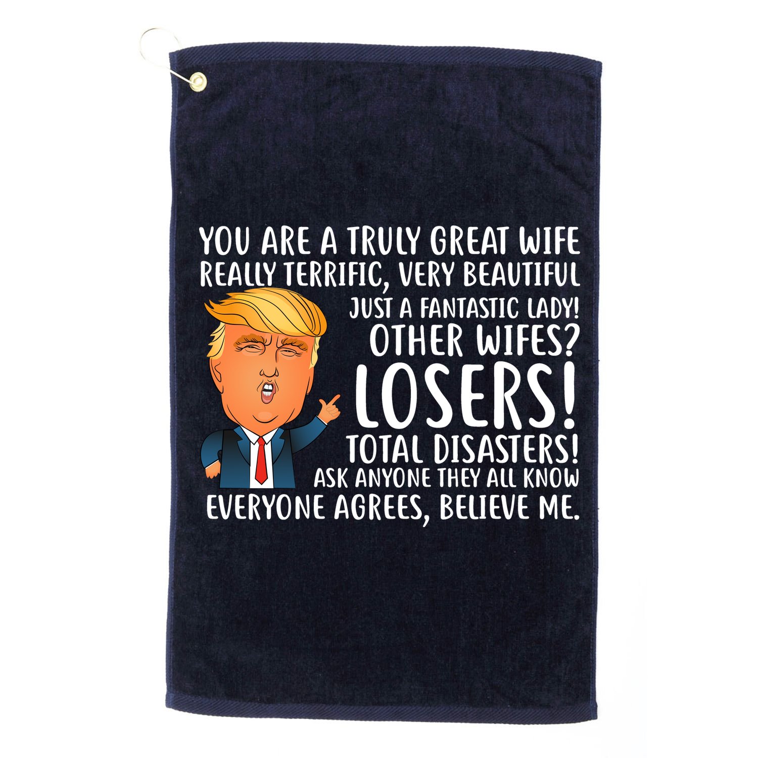 You Are A Truly Great Wife Donald Trump Golf Towel