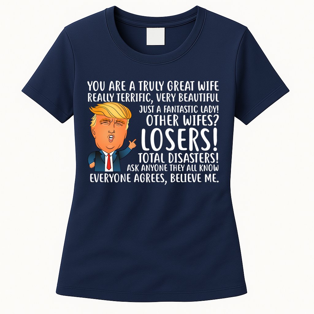 You Are A Truly Great Wife Donald Trump Womens T-Shirt