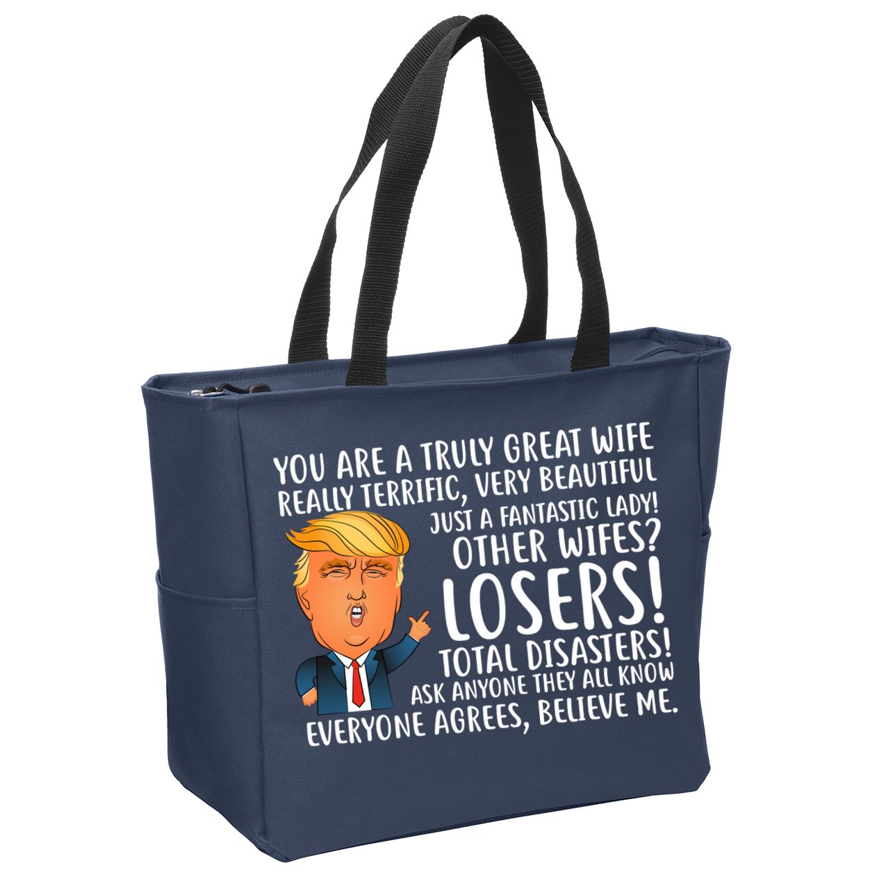 You Are A Truly Great Wife Donald Trump Zip Tote Bag