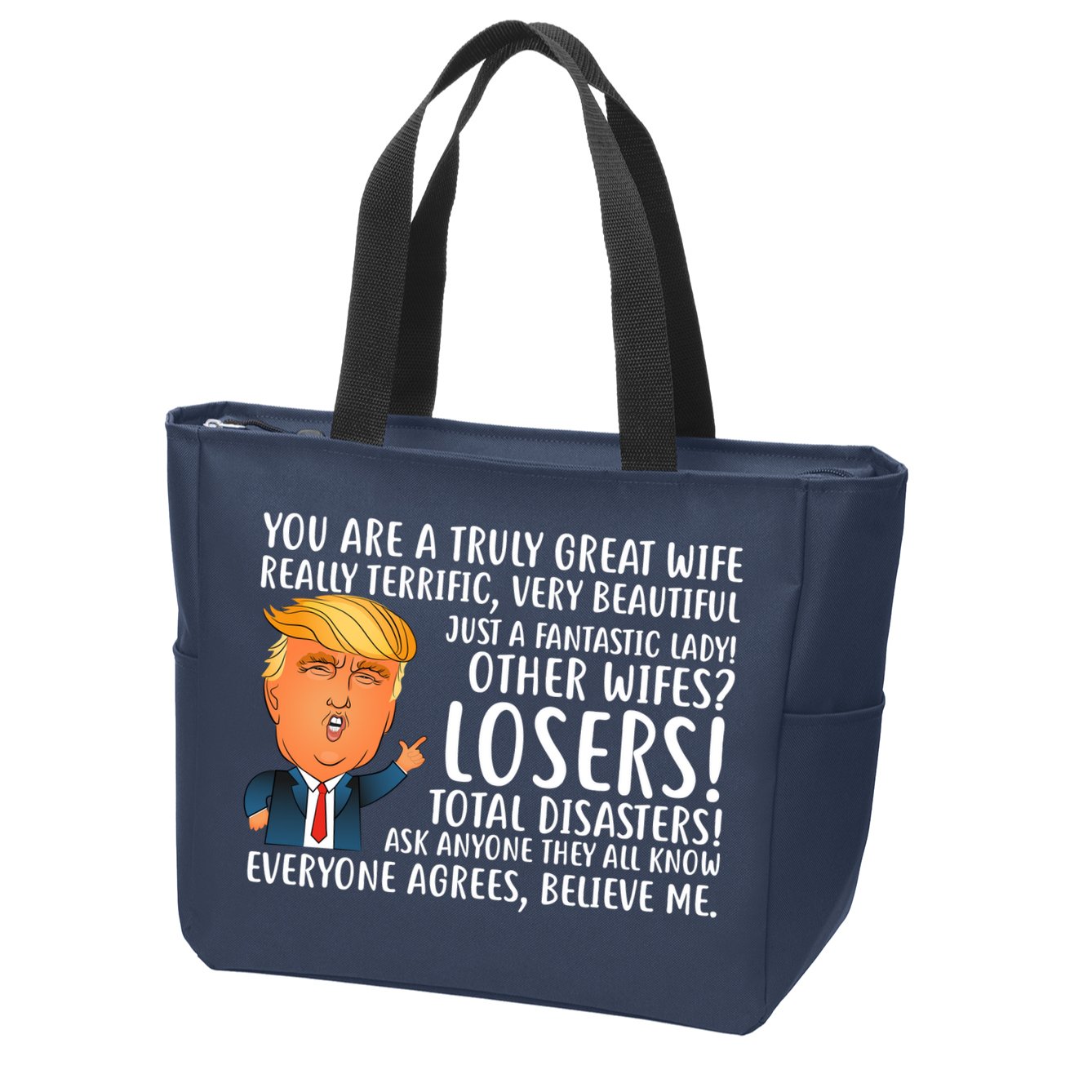 You Are A Truly Great Wife Donald Trump Zip Tote Bag