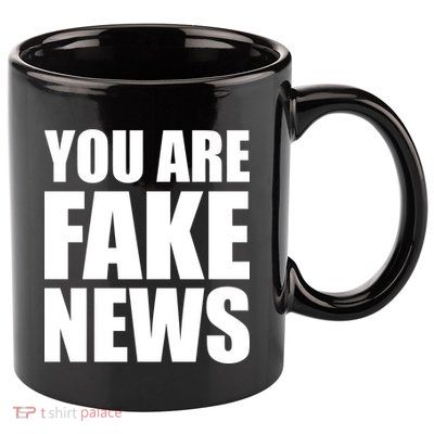 You Are Fake News #FAKENEWS 11oz C Handle Ceramic Mug