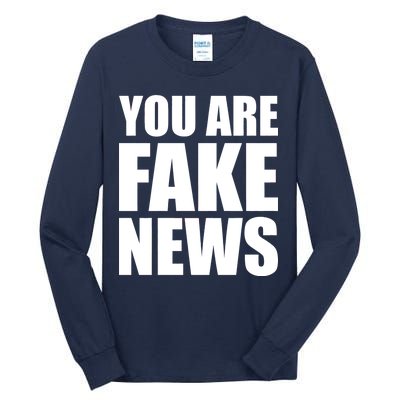 You Are Fake News #FAKENEWS Tall Long Sleeve T-Shirt