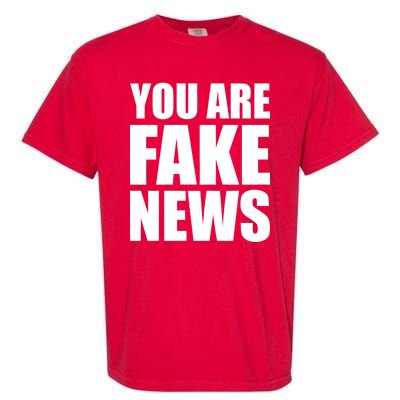 You Are Fake News #FAKENEWS Garment-Dyed Heavyweight T-Shirt