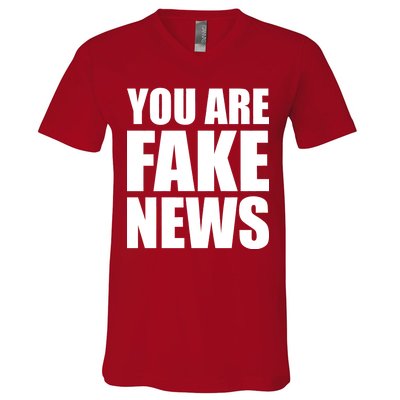 You Are Fake News #FAKENEWS V-Neck T-Shirt