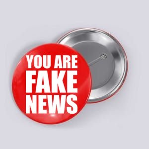 You Are Fake News #FAKENEWS Button