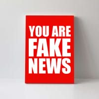 You Are Fake News #FAKENEWS Canvas