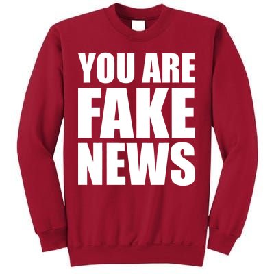 You Are Fake News #FAKENEWS Tall Sweatshirt