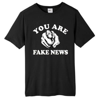 You Are Fake News Funny Trump Political Tall Fusion ChromaSoft Performance T-Shirt