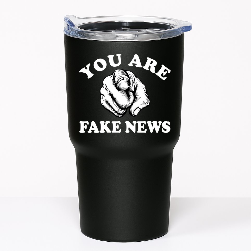 You Are Fake News Funny Trump Political Tumbler