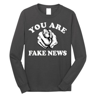 You Are Fake News Funny Trump Political Long Sleeve Shirt