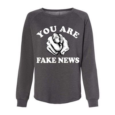 You Are Fake News Funny Trump Political Womens California Wash Sweatshirt