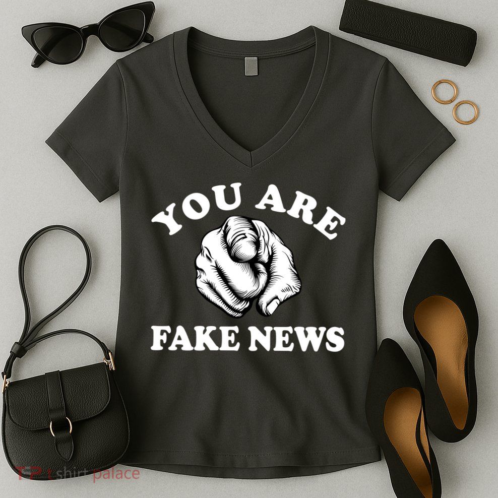 You Are Fake News Funny Trump Political Women's V-Neck T-Shirt