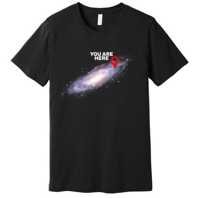 You are Here Galaxy Premium T-Shirt