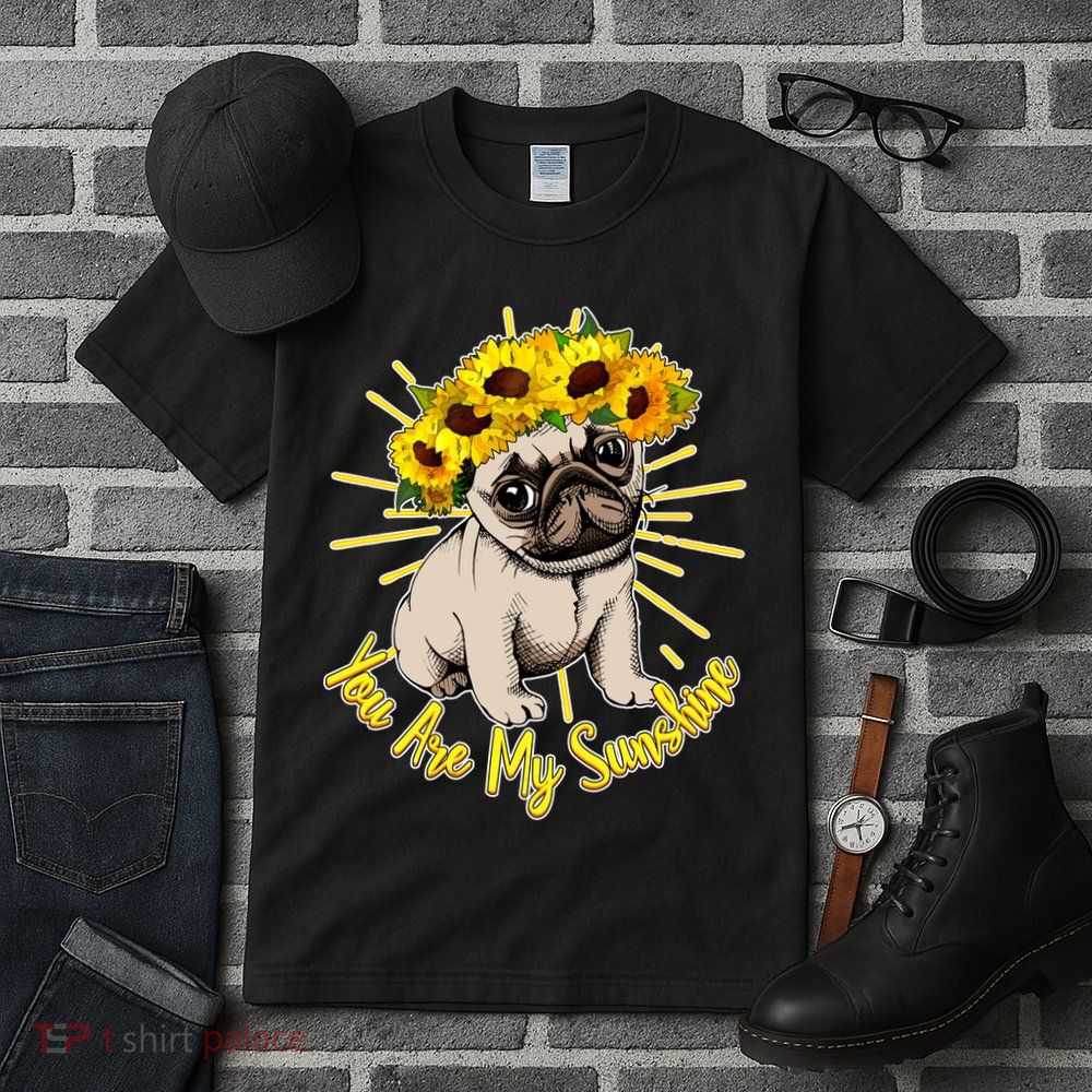 You Are My Sunshine Sunflower Pug Tall T-Shirt