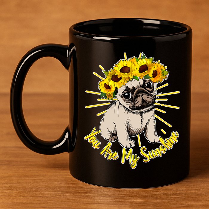 You Are My Sunshine Sunflower Pug 11oz C Handle Ceramic Mug