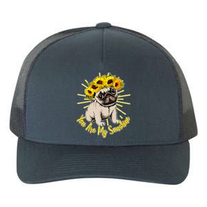 You Are My Sunshine Sunflower Pug Yupoong Adult 5-Panel Trucker Hat