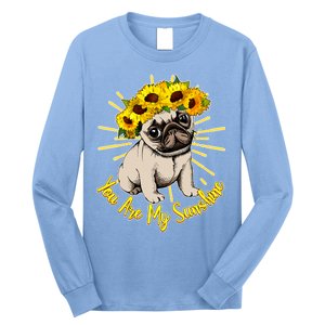 You Are My Sunshine Sunflower Pug Long Sleeve Shirt