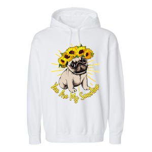 You Are My Sunshine Sunflower Pug Garment-Dyed Fleece Hoodie