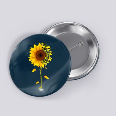 You Are My Sunshine Sunflower Skulls Button