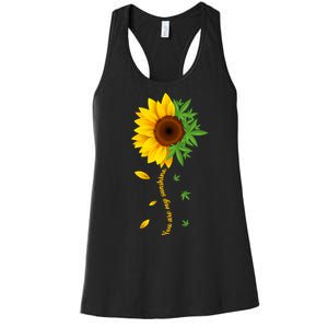 You Are My Sunshine Weed Sunflower Marijuana  Women's Racerback Tank