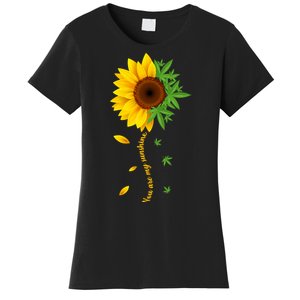 You Are My Sunshine Weed Sunflower Marijuana  Women's T-Shirt