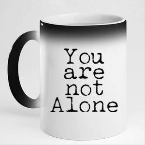 You Are Not Alone 11oz Black Color Changing Mug