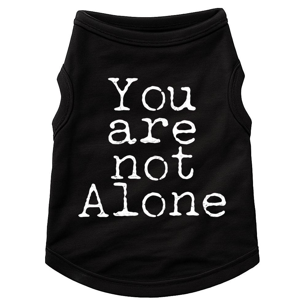 You Are Not Alone Doggie Tank