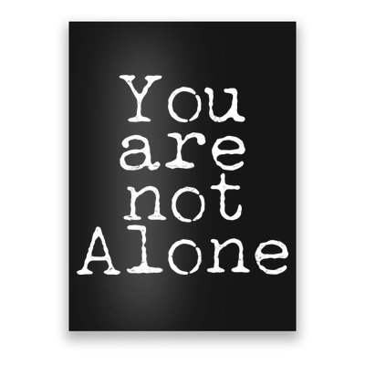 You Are Not Alone Poster