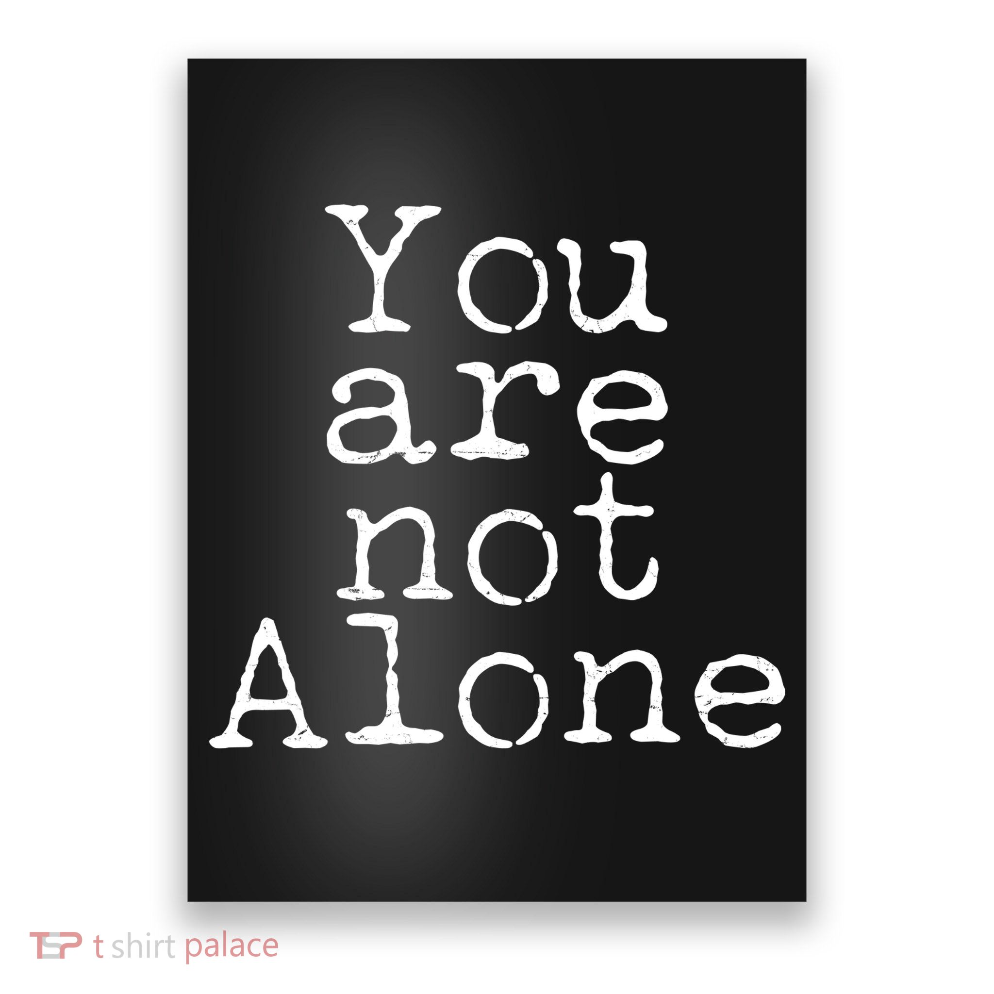 You Are Not Alone Poster