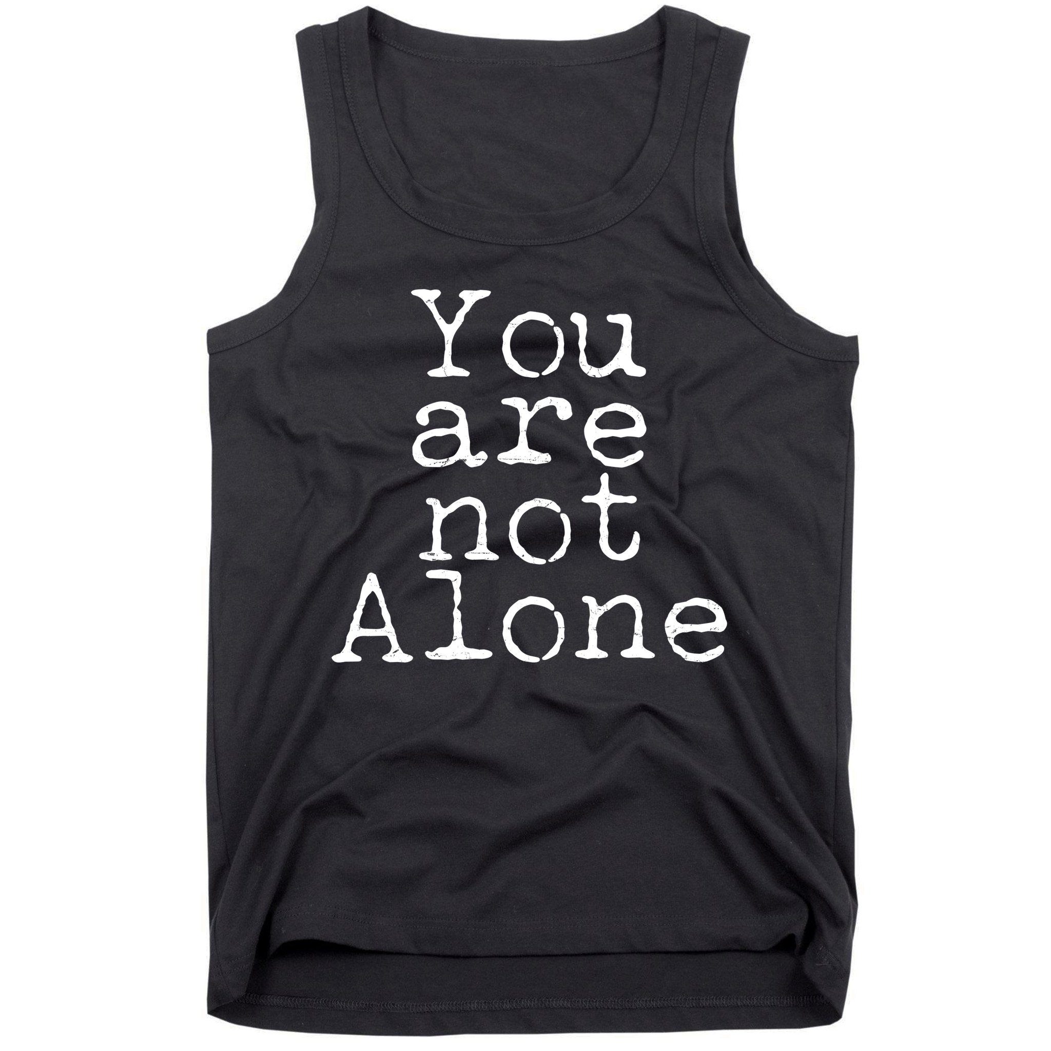 You Are Not Alone Tank Top