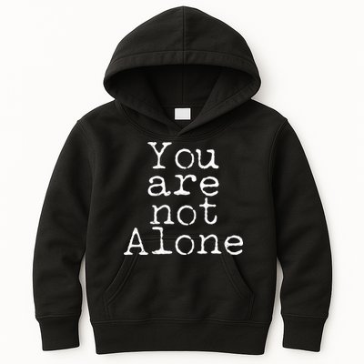 You Are Not Alone Kids Hoodie