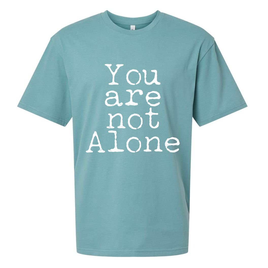 You Are Not Alone Sueded Cloud Jersey T-Shirt