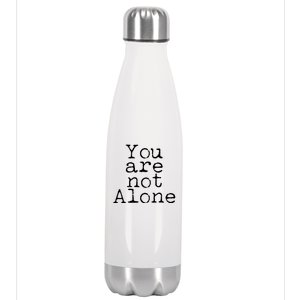 You Are Not Alone Stainless Steel Insulated Water Bottle