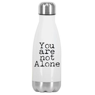 You Are Not Alone Stainless Steel Insulated Water Bottle