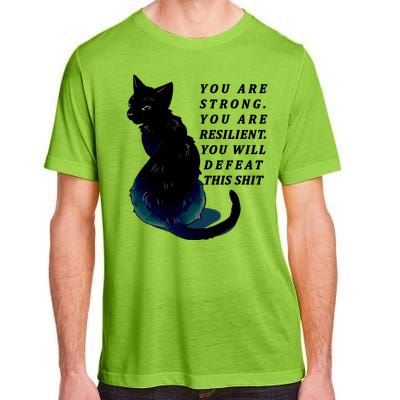 You Are Strong Resilient You Will Defeat This Shit Cat Adult ChromaSoft Performance T-Shirt