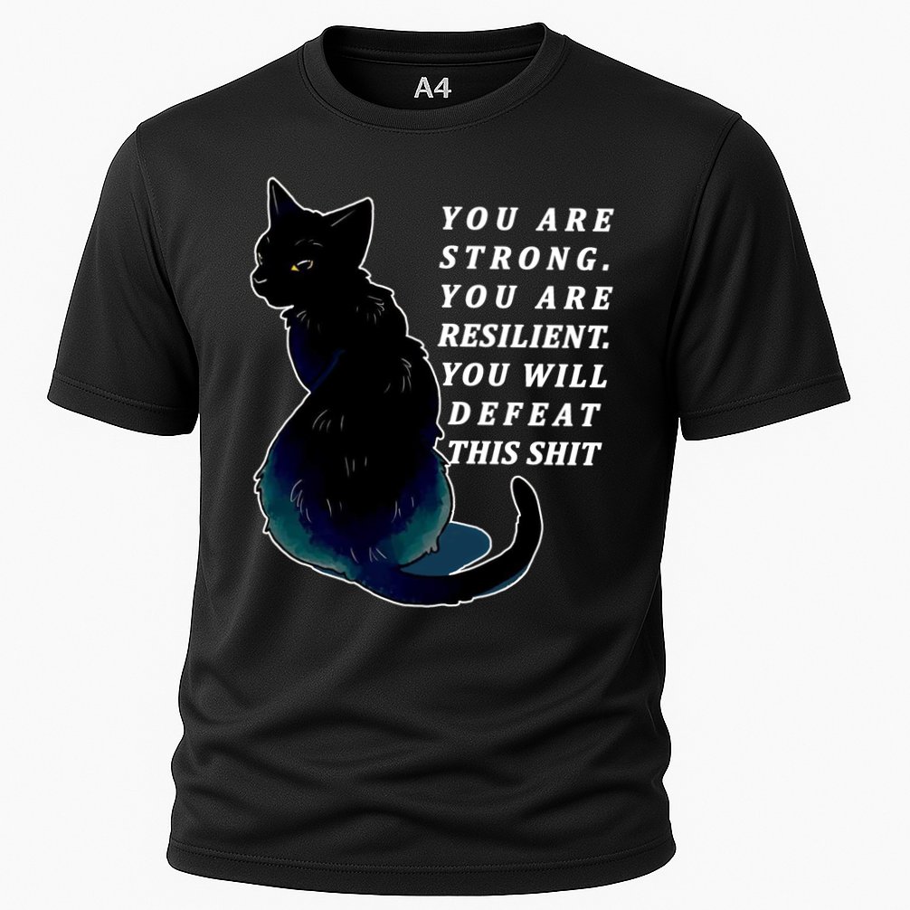 You Are Strong Resilient You Will Defeat This Shit Cat Performance Shirt