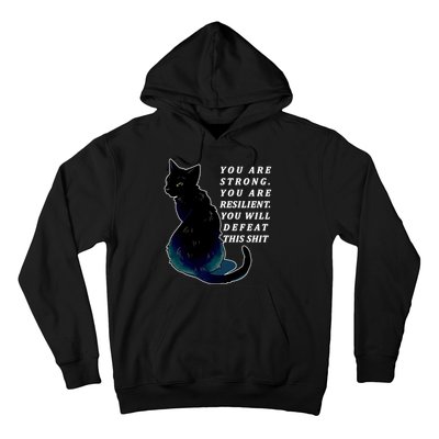 You Are Strong Resilient You Will Defeat This Shit Cat Hoodie