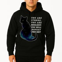 You Are Strong Resilient You Will Defeat This Shit Cat Hoodie