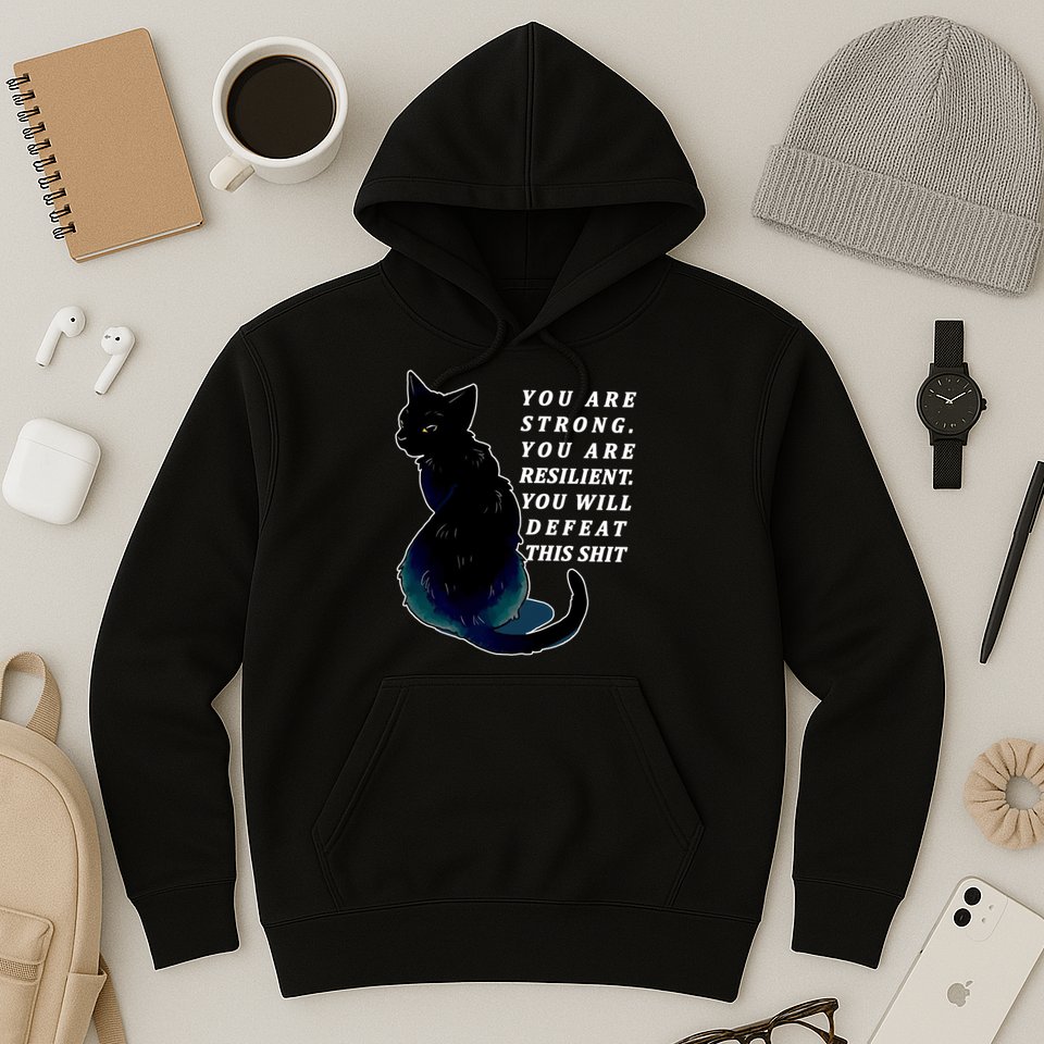 You Are Strong Resilient You Will Defeat This Shit Cat Hoodie