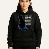 You Are Strong Resilient You Will Defeat This Shit Cat Hoodie
