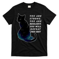 You Are Strong Resilient You Will Defeat This Shit Cat T-Shirt