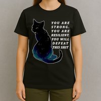 You Are Strong Resilient You Will Defeat This Shit Cat T-Shirt