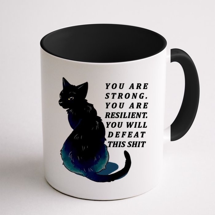 You Are Strong Resilient You Will Defeat This Shit Cat Mug