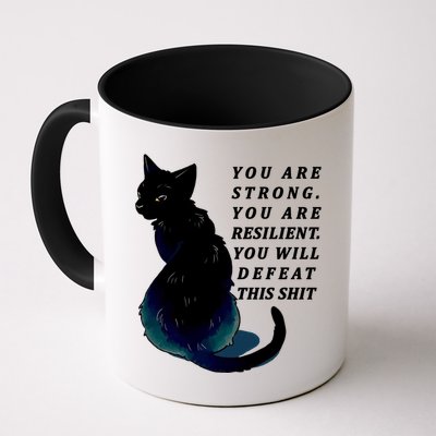 You Are Strong Resilient You Will Defeat This Shit Cat Mug
